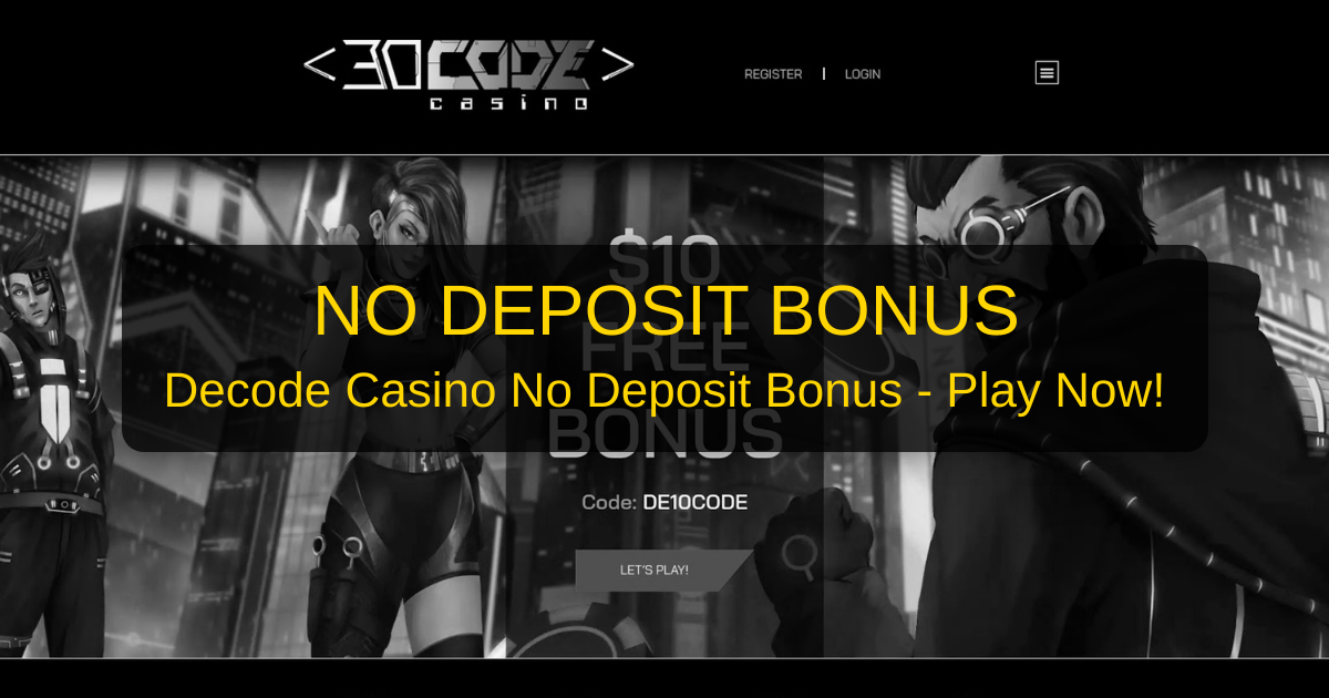Discover Decode Casino No Deposit Bonus Opportunities
